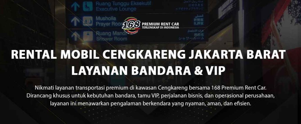rental mobil cengkareng jakarta barat layanan bandara dan vip dengan sopir profesional 168 premium rent car