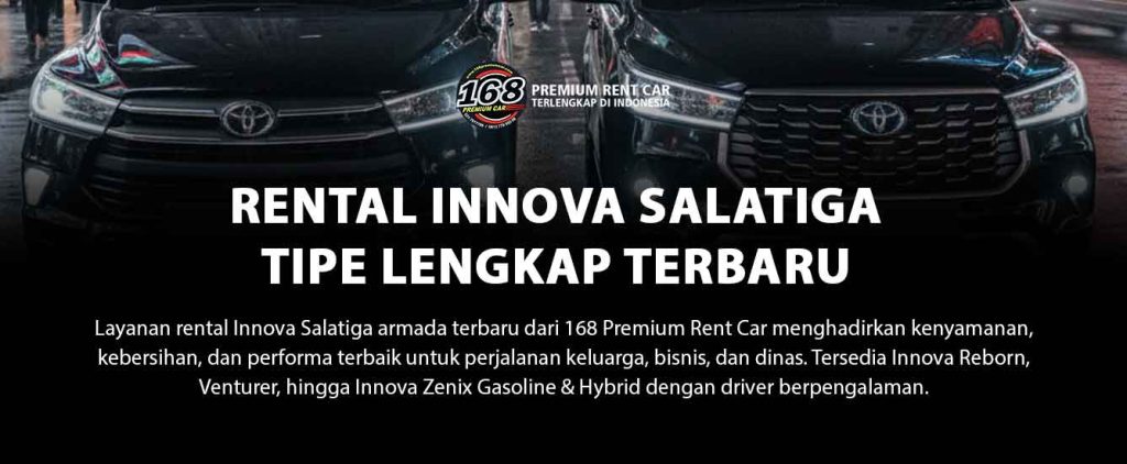 sewa innova salatiga, rental innova reborn salatiga, sewa innova venturer salatiga, rental innova zenix salatiga, innova zenix hybrid salatiga, sewa mobil innova salatiga, rental mobil keluarga salatiga, sewa mobil bisnis salatiga, rental innova terbaru salatiga rental innova salatiga armada terbaru dengan driver profesional 168 premium rent car