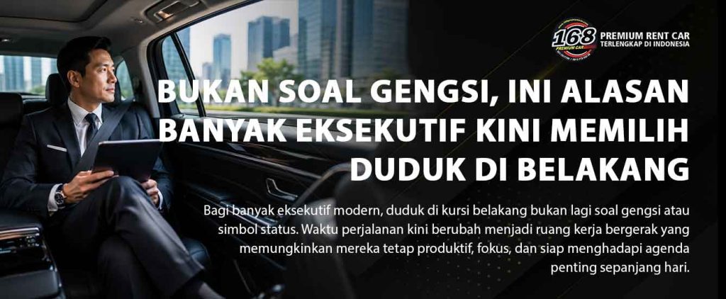 Bukan Soal Gengsi, Ini Alasan Banyak Eksekutif Kini Memilih Duduk di Belakang