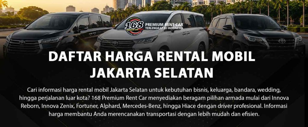 Daftar Harga Rental Mobil Jakarta Selatan 2026 dengan driver profesional dan armada premium