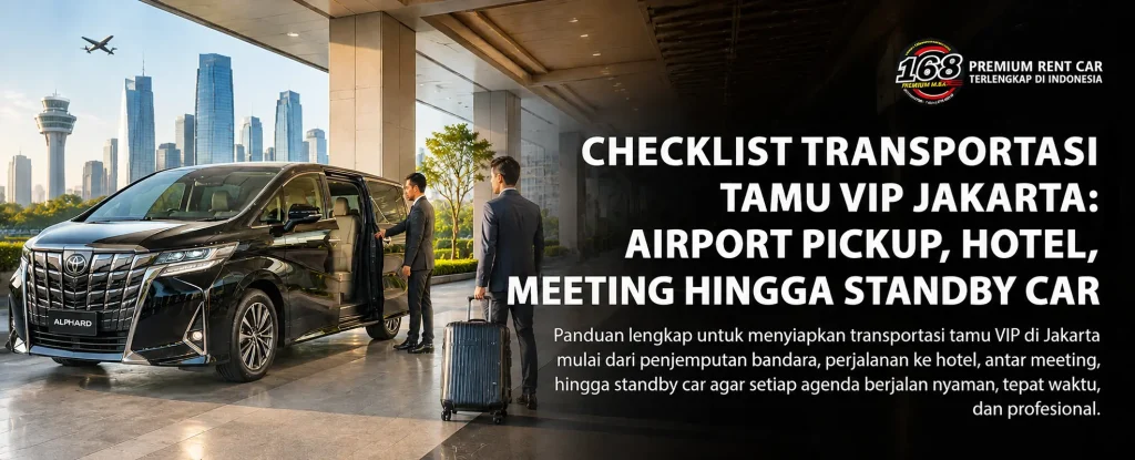 pilihan dan checklist transportasi tamu VIP Jakarta